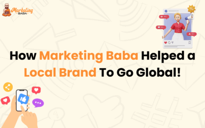 How Marketing Baba Helped a Local Brand To Go Global!