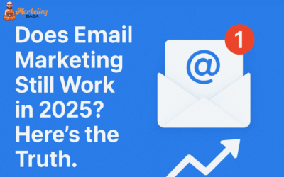 Does Email Marketing Still Work in 2025? Here’s the Truth.