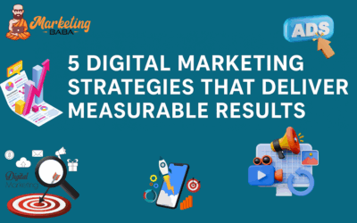 5 Digital Marketing Strategies That Deliver Measurable Results
