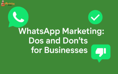 WhatsApp Marketing: Dos and Don’ts for Businesses