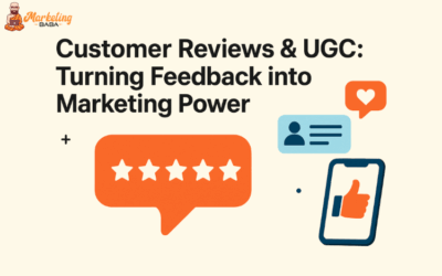 Customer Reviews & UGC: Turning Feedback into Marketing Power
