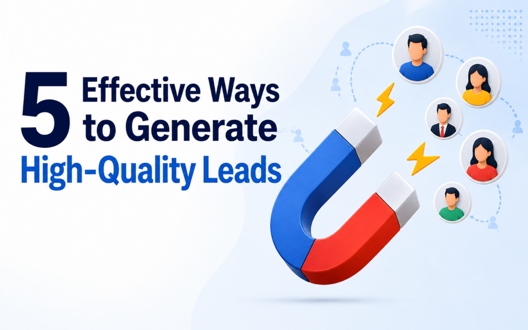 5 Effective Ways to Generate High-Quality Leads