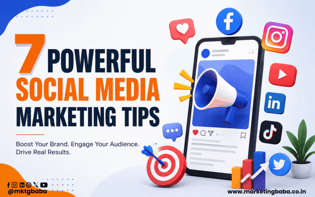 7 Powerful Social Media Marketing Tips
