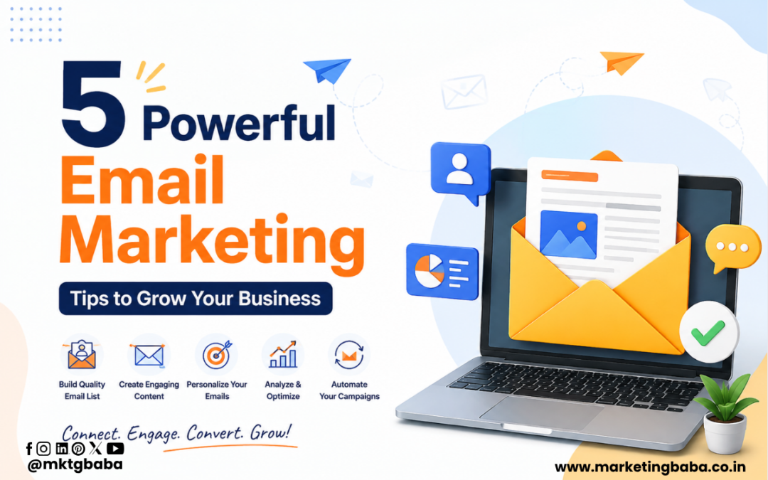 5 Powerful Email Marketing Tips to Grow Your Business